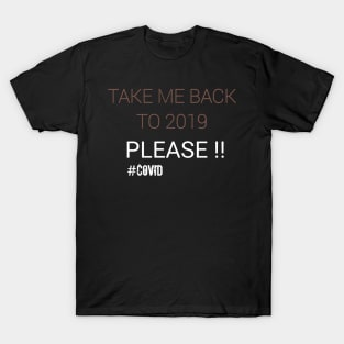 Take me back to 2019 T-Shirt